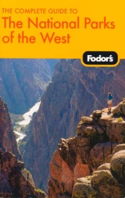 Fodor's Complete Guide to the National Parks of the West, 2007